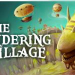 دانلود بازی The Wandering Village برای کامپیوتر